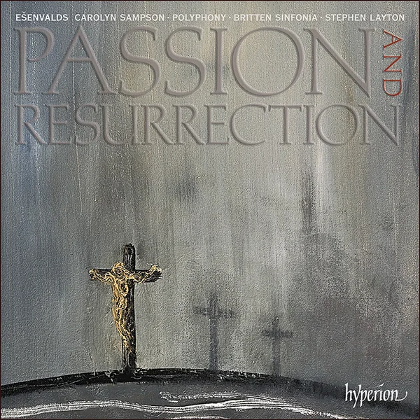 Naslovnica albuma: Ešenvalds - Passion & Resurrection & other choral works