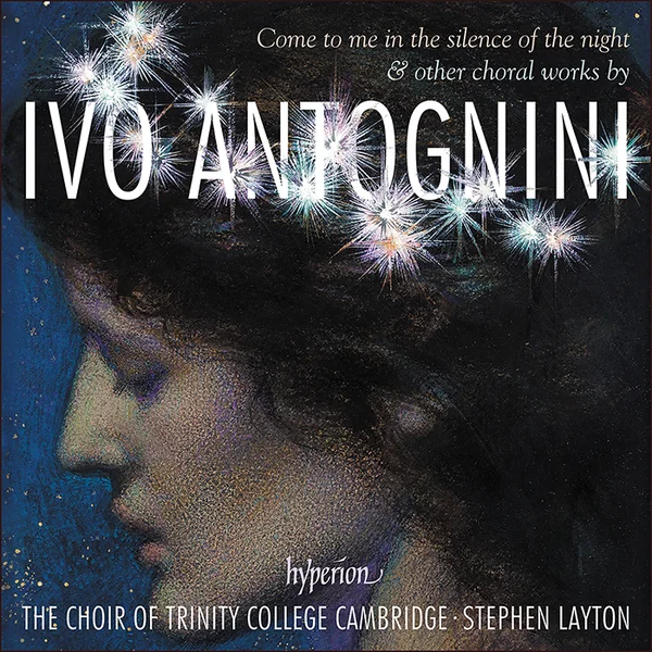 Naslovnica albuma: Antognini: Come to me in the silence of the night & Other Choral Works